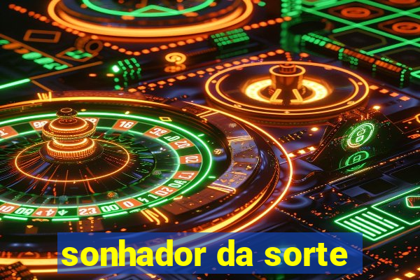 sonhador da sorte